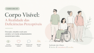 Corpo Visível: A Realidade das Deficiências Perceptíveis