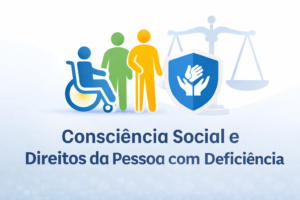 Consciência Social e Direitos da Pessoa com Deficiência